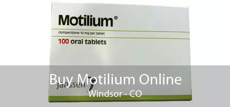 Buy Motilium Online Windsor - CO